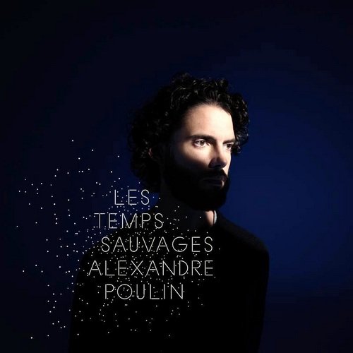 Alexandre Poulin - Les temps sauvages (2016)