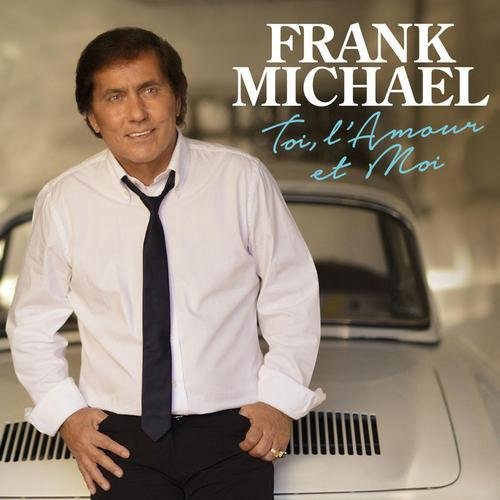 Frank Michael - Toi, l'amour et moi (Édition Deluxe) (2015)