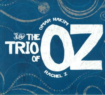 Omar Hakim & Rachel Z - The Trio Of Oz (2010)