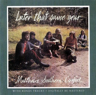 Matthews Southern Comfort  - Later That Same Year (Remaster 2008)