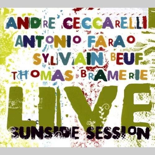 Andre Ceccarelli - Live Sunside Session (with Antonio Farao, Sylvain Beuf, Thomas Bramerie) (2008)