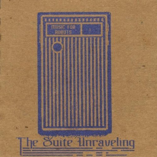 The Suite Unraveling - Music for Robots (2010)