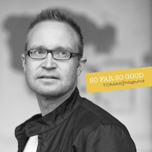 Tomas Höglund - So Far so Good (2015)