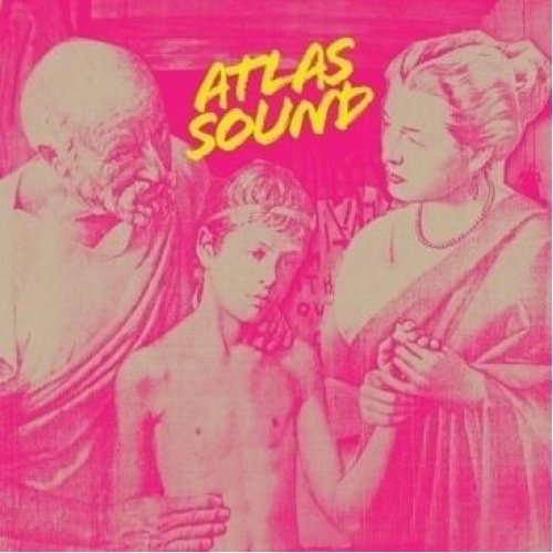 Atlas Sound - Let The Blind Lead Those Who Can See But Cannot Feel (2008/2016)