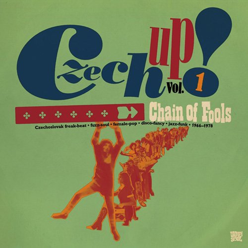 VA - Czech Up! Vol. 1: Chain Of Fools (2016)
