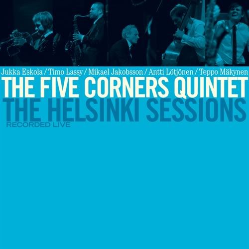 The Five Corners Quintet - The Helsinki Sessions (2011)