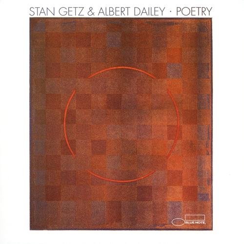 Stan Getz & Albert Dailey - Poetry (2001)