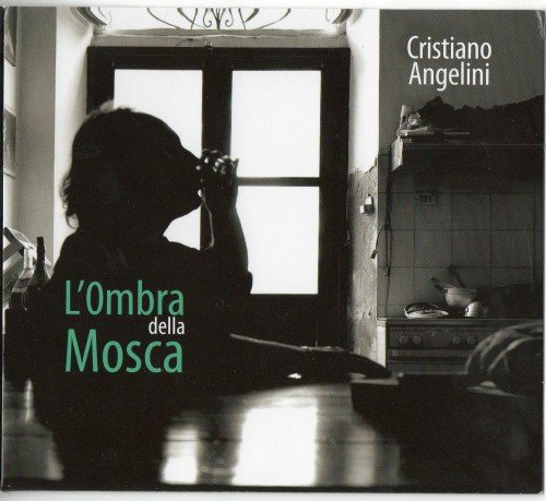 Cristiano Angelini - L’ombra Della Mosca (2011)