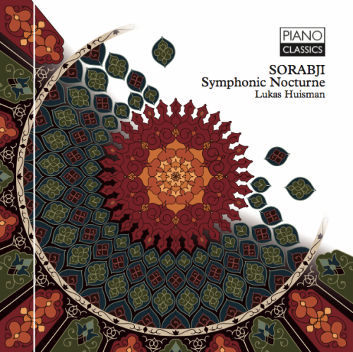 Lukas Huisman - Sorabji: Symphonic Nocturne (2016)