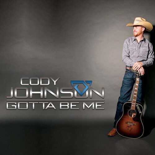 Cody Johnson - Gotta Be Me (2016)