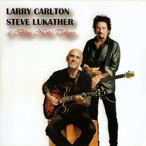 Larry Carlton & Steve Lukather - At Blue Note Tokyo (2016)