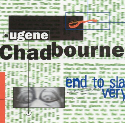 Eugene Chadbourne - End To Slavery (1997)