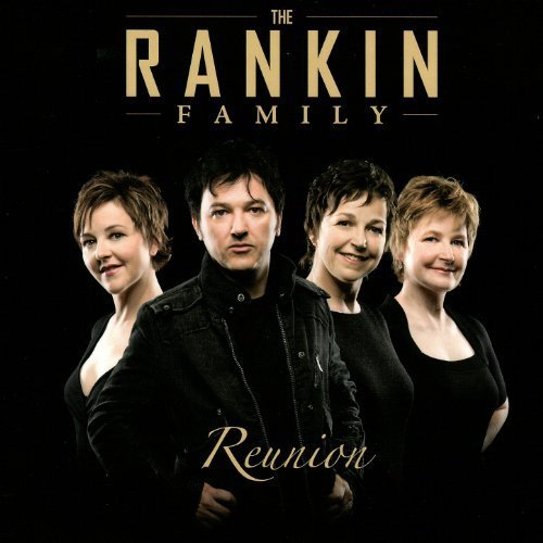 The Rankin Family - Reunion (Exculsive Tour Edition) (2007)