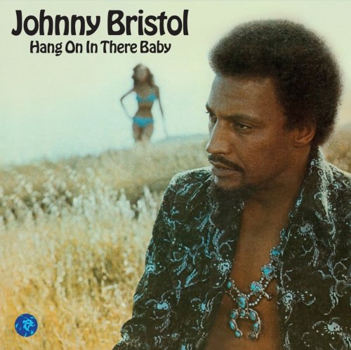 Johnny Bristol - Hang On In There Baby (1974/2016)