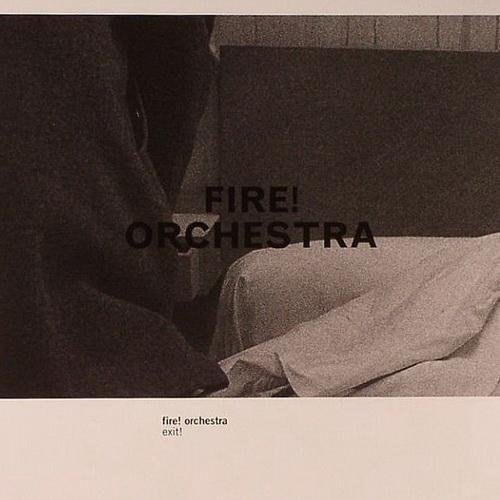 Fire! Orchestra - Exit! (2013)