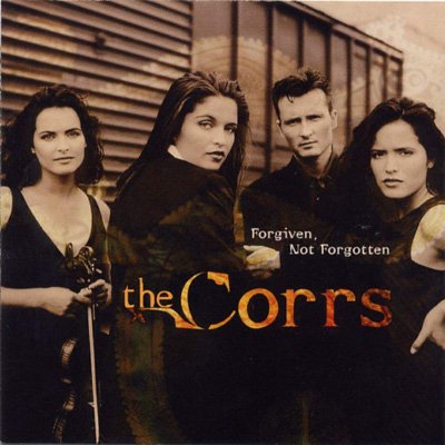 The Corrs - Forgiven, Not Forgotten (1995)