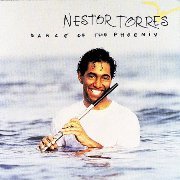 Nestor Torres - Dance Of The Phoenix (1991)