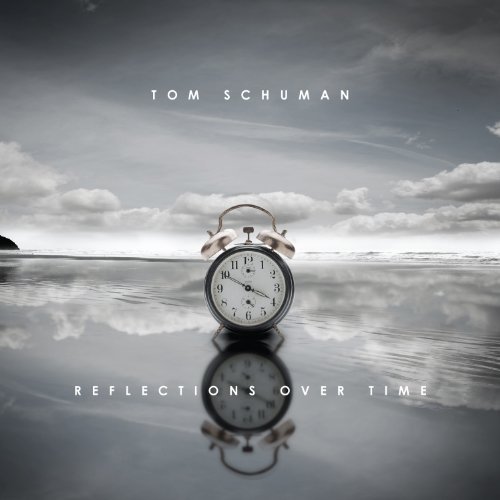 Tom Schuman - Reflections Over Time (2010)