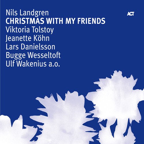 Nils Landgren - Christmas With My Friends (2006)