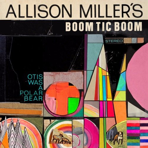Allison Miller's Boom Tic Boom - Otis Was a Polar Bear (2016) [HDtracks]