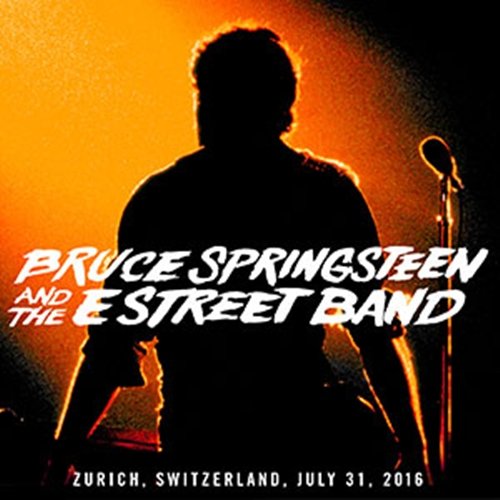 Bruce Springsteen & The E Street Band - 2016-07-31 Zurich (2016)