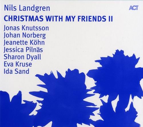 Nils Landgren - Christmas With My Friends II (2008) 320 kbps