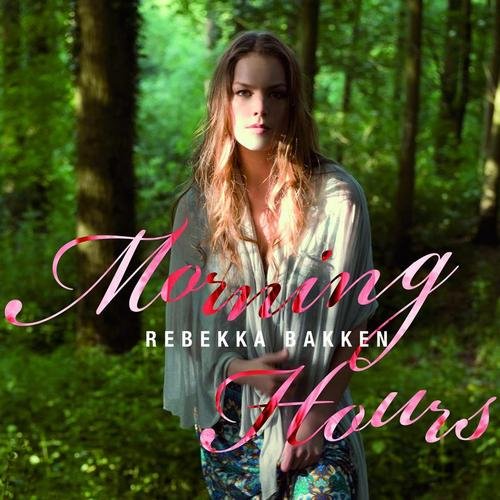 Rebekka Bakken - Morning Hours (2009)
