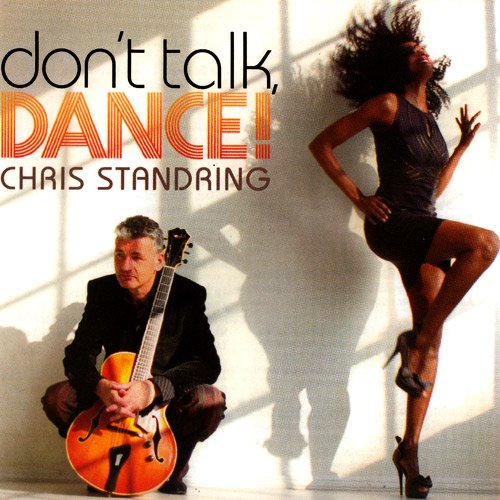 Chris Standring - Don't Talk, Dance! (2014) FLAC