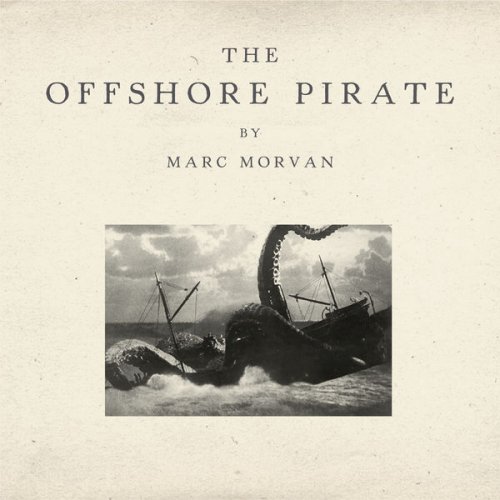 Marc Morvan - The Offshore Pirate (2016)