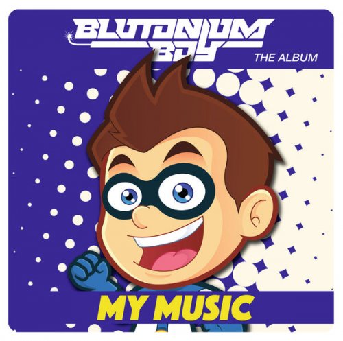 Blutonium Boy - My Music (2016)