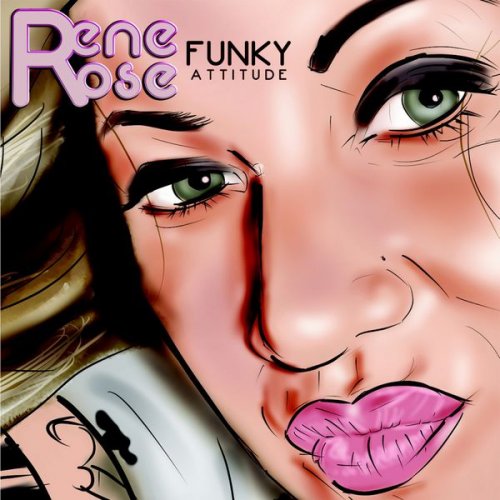 Rene Rose - Funky Attitude (2016)