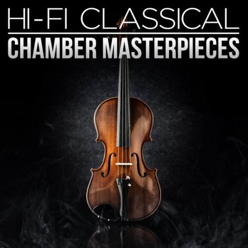VA - Hi-Fi Classical Chamber Music Masterworks (2013)