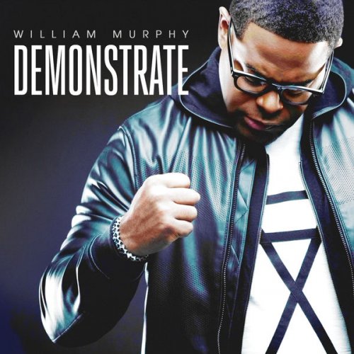 William Murphy - Demonstrate (Deluxe Edition) (2016) [Hi-Res]