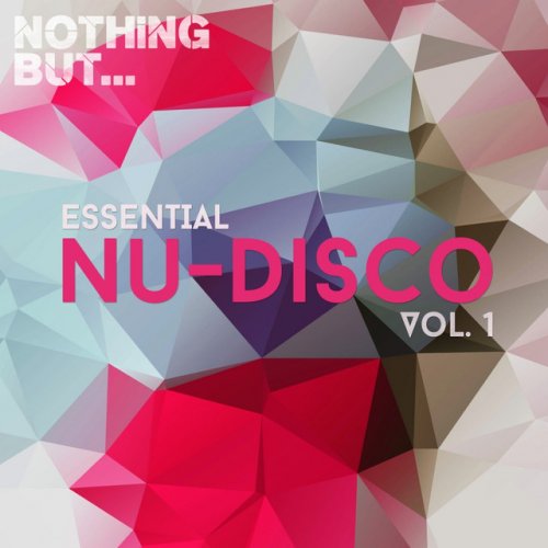 VA - Nothing But... Essential Nu-Disco, Vol. 1 (2016)