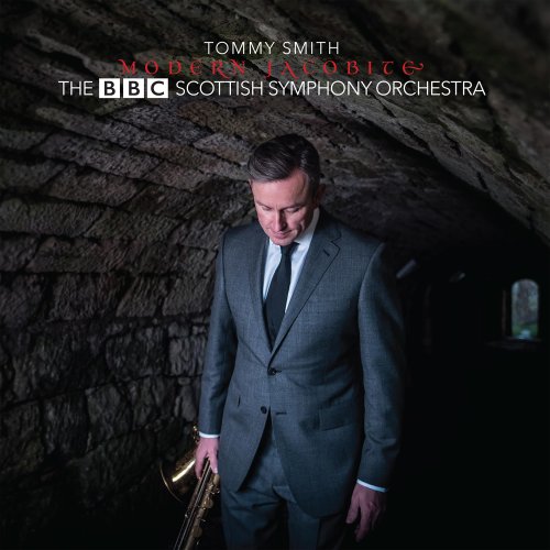 Tommy Smith & BBC Scottish Symphony Orchestra - Modern Jacobite (2016) [Hi-Res]