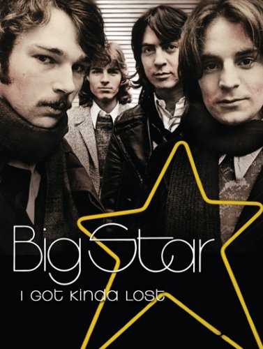 Big Star - I Got Kinda Lost (2013/2016)