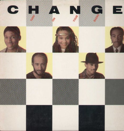 Change - Turn On Your Radio (1985)