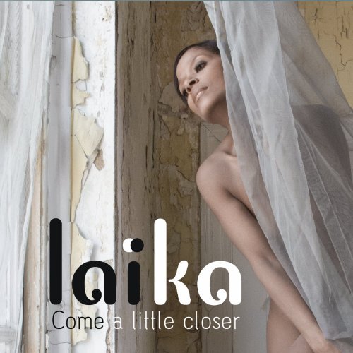 Laika Fatien - Come A Little Closer (2012)