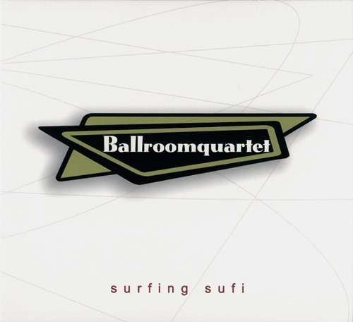 Ballroomquartet - Surfing Sufi (2004) MP3 + Lossless