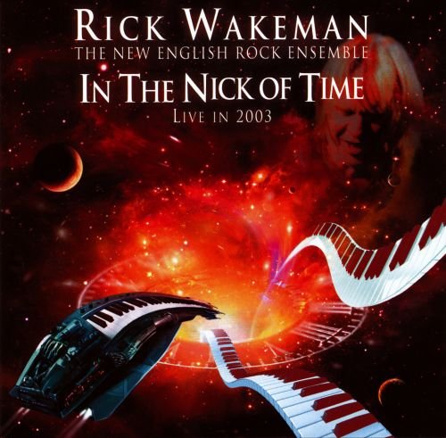 Rick Wakeman & The English Rock Ensemble - In The Nick of Time: Live 2003 (2012)