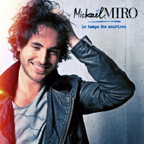 Mickael Miro - Le Temps des sourires (2013)
