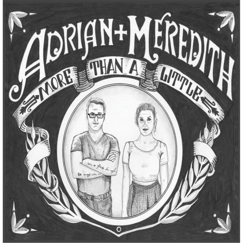 Adrian + Meredith - More Than a Little (2016)