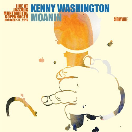 Kenny Washington - Moanin - Live At Jazzhus Montmartre (2016)