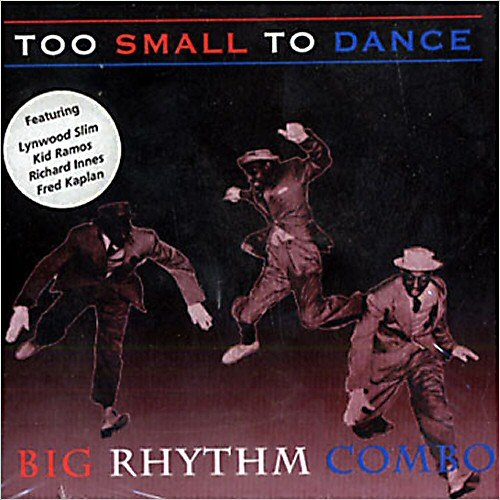 Big Rhythm Combo - Too Small To Dance (1997) [CD Rip]