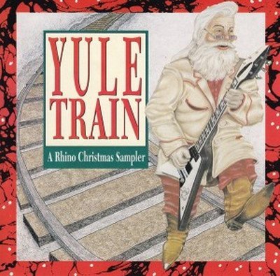 VA - Yule Train: A Rhino Christmas Sampler (1990)