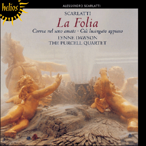 Lynne Dawson, The Purcell Quartet - Alessandro Scarlatti: Two Cantatas & 'La Folia' (2007)