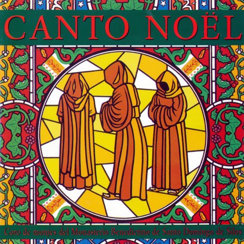 The Benedictine Monks Of Santo Domingo De Silos - Canto Nöel (1994)