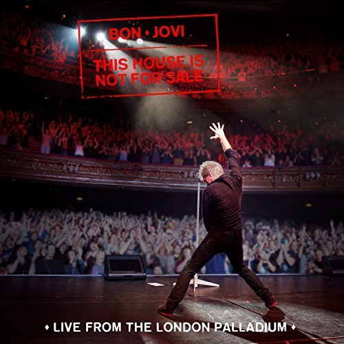 Bon Jovi - This House Is Not For Sale (Live From The London Palladium) (2016)