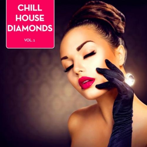 VA - Chill House Diamonds Vol 1 (2016) FLAC