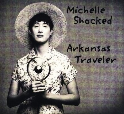 Michelle Shocked - Arkansas Traveler (Re-issue) (2004)